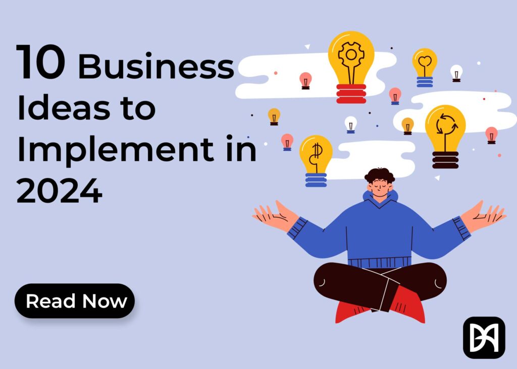 10 Business Ideas to Implement in 2024