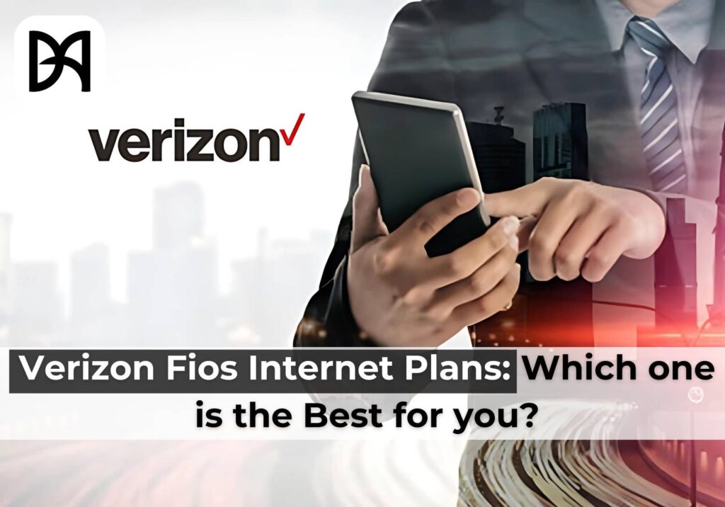 Verizon Fios Internet Plans: Which one is the Best for you?