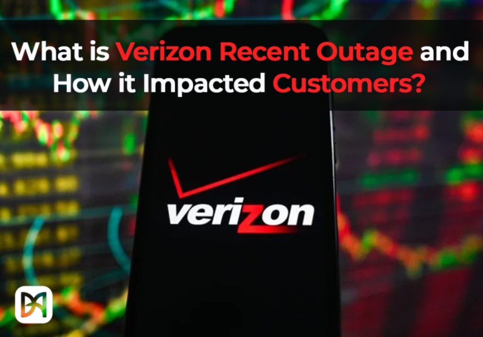 What is Verizon Recent Outage and How it Impacted Customers?